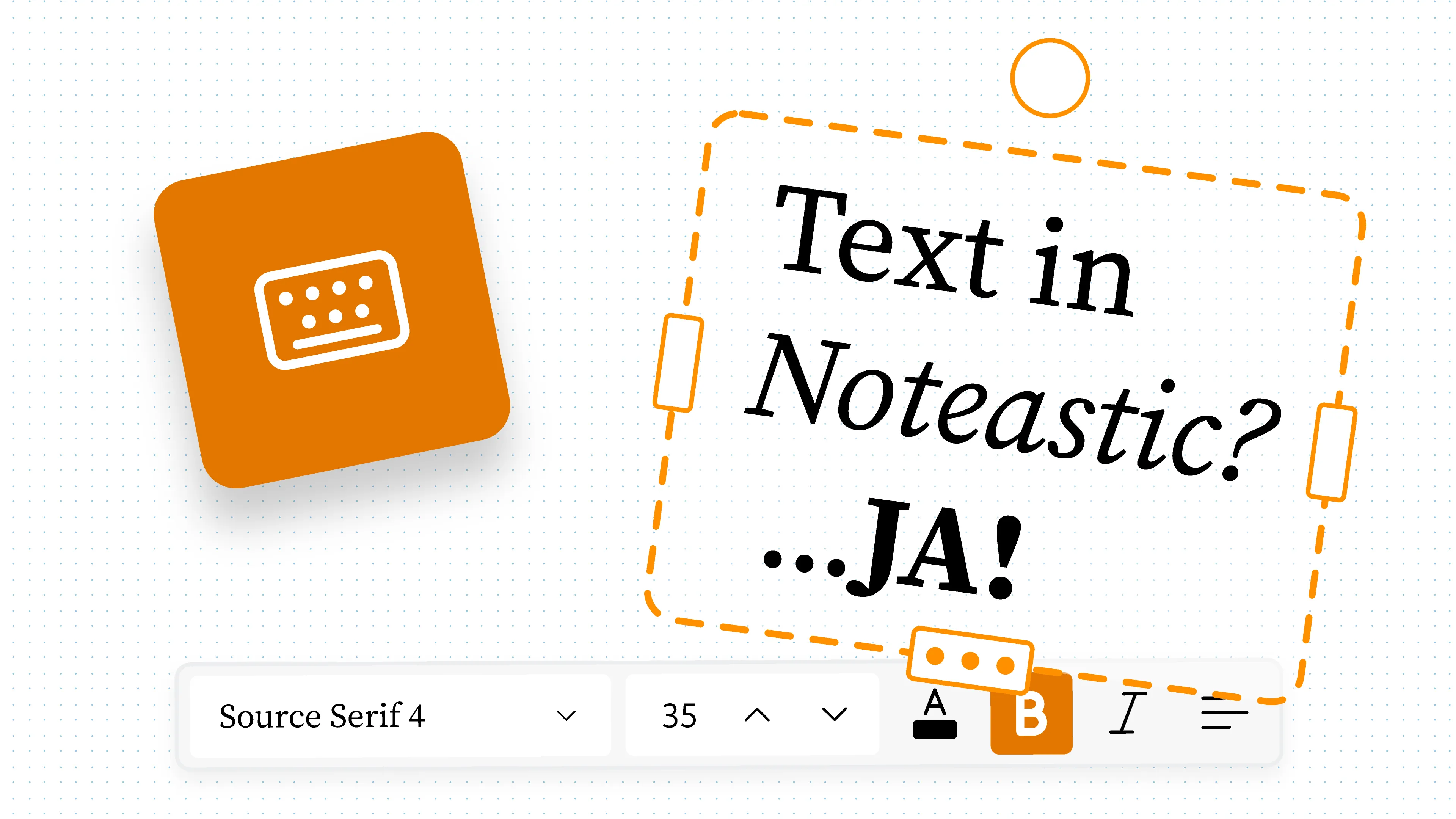Eine Noteastic-Textbox mit dem Text 'Text in Noteastic? …JA!', darunter die schwebende Text-Toolbar
