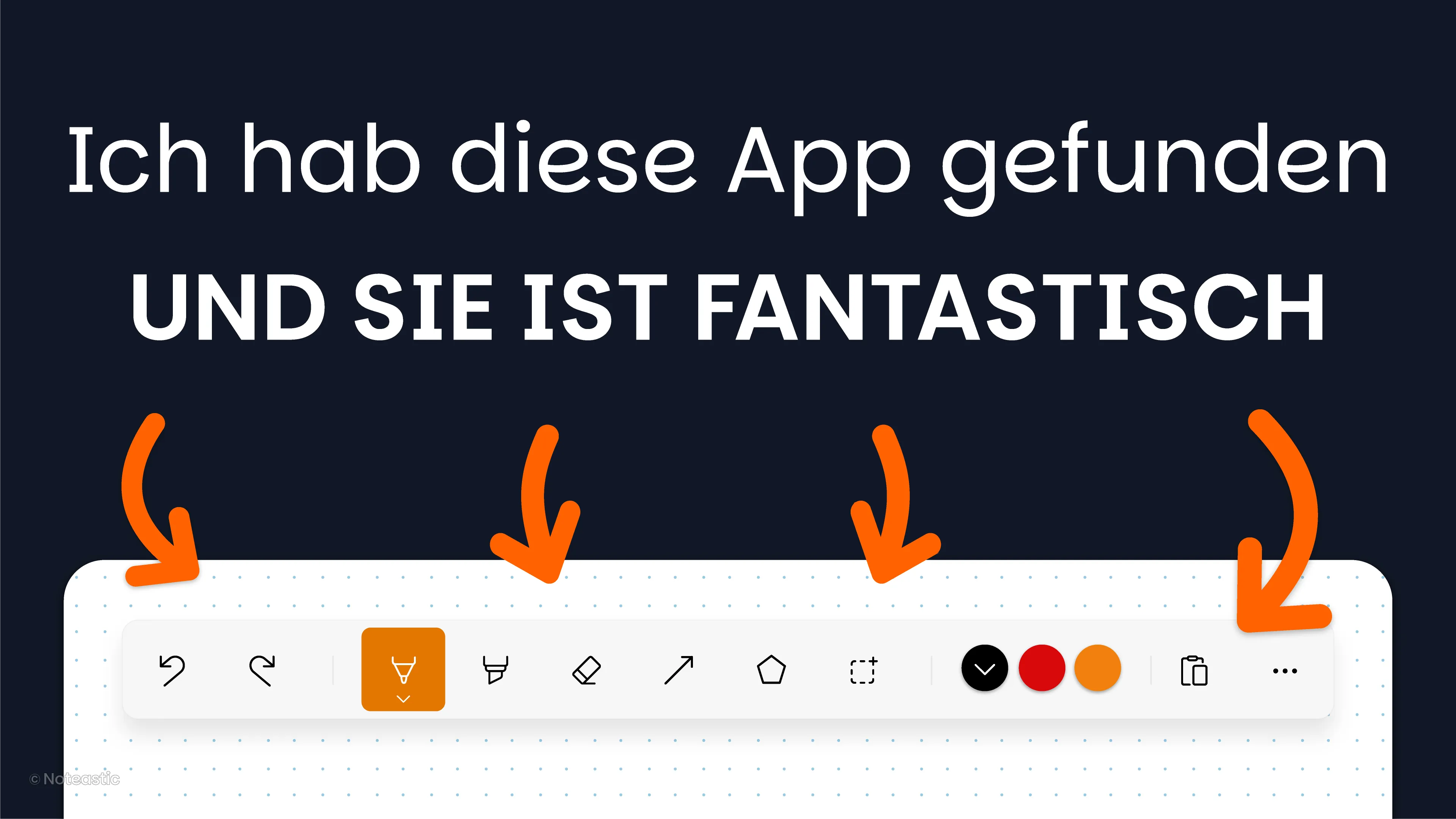 Titelgrafik mit dem Text „Ich hab diese App gefunden und sie ist fantastisch“ und Pfeilen, die auf die Noteastic-Werkzeugleiste zeigen